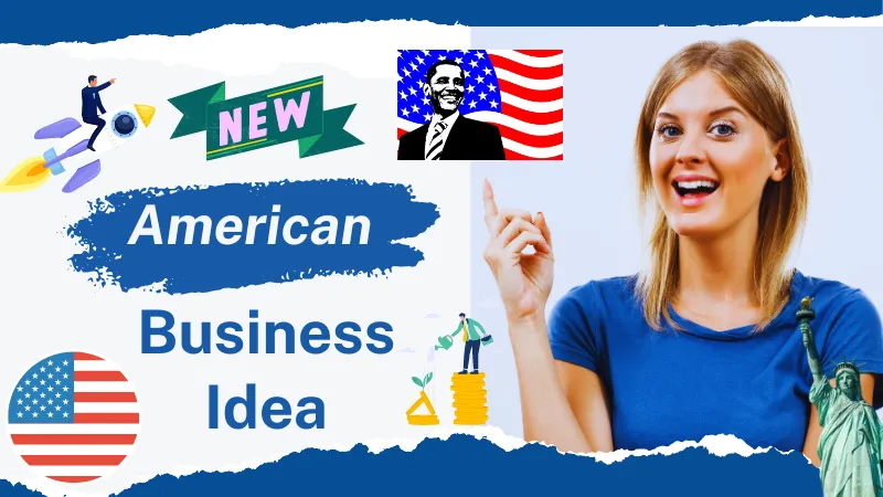 अमेरिकन बिज़नेस आइडियाज इन हिंदी (Best American Business Ideas In Hindi)